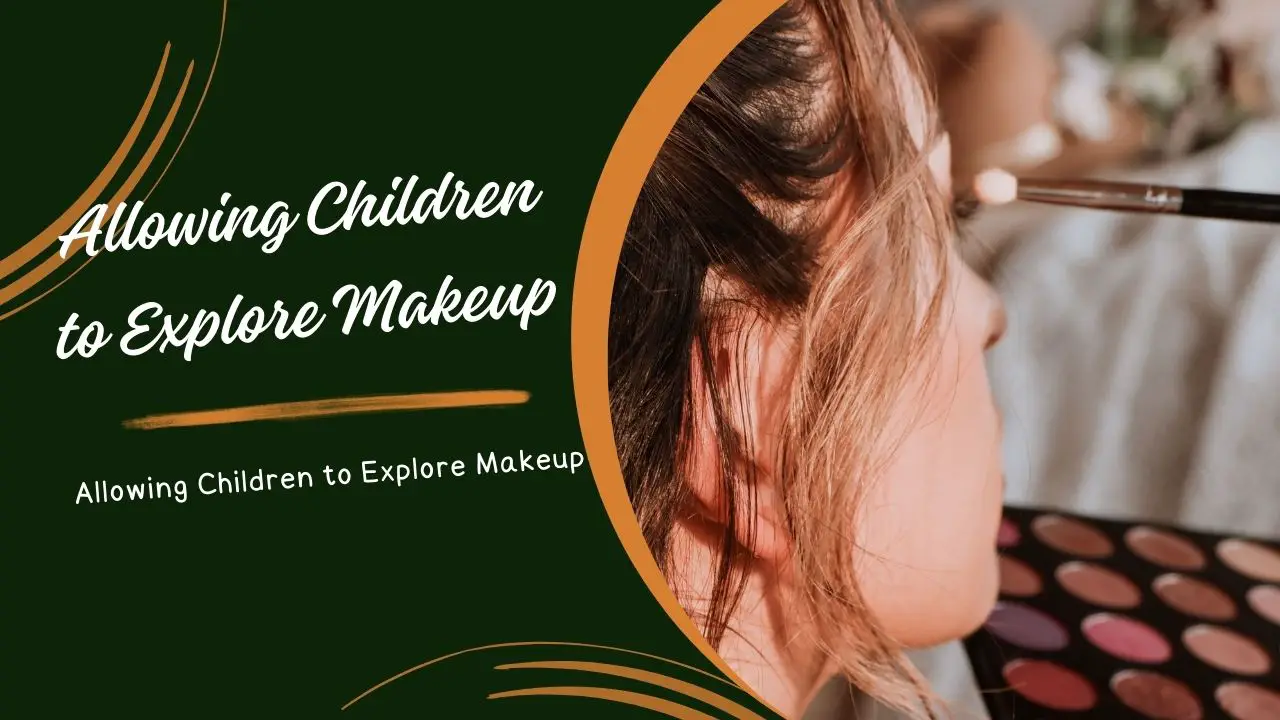 Navigating the Controversy: Allowing Children to Explore Makeup (2024)